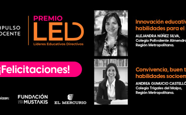 Felicitaciones a Alejandra Núñez y a Andrea Gumucio, directoras de los colegios Almendral y  Trigales respectivamente, por haber sido reconocidas con el premio LED, que distingue a los líderes educativos directivos